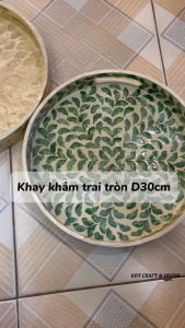 Khay khảm trai tròn D30 bày đồ ăn hoa quả đa dạng đồ dùng trong nhà (KBT01KTTKT)