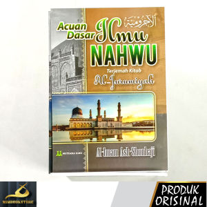Buku - Acuan Dasar Ilmu Nahwu - Terjemah Kitab Al-Ajurumiyyah - Al-Imam Ash-Shonhaji - Penerbit Mutiara Ilmu - Mimbookstore