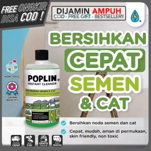 POPLIN PEMBERSIH CAT (AMAN BAHAN NON TOXIC) 500ML Pembersih Noda Semen Cement Keramik Remover Ampuh Non Korosif Tidak Merusak Warna Lantai Cairan Perontok Nat Pada Granit Tile Doff Glosy / Pembersih Kaca Cermin Vynl dan Barang Plastik Ampuh Serbaguna