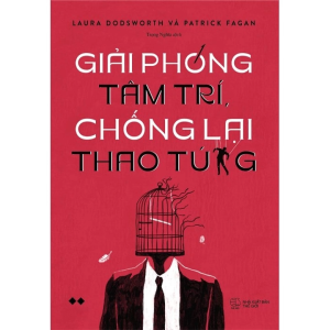 Giải Phóng Tâm Trí Chống Lại Thao Túng