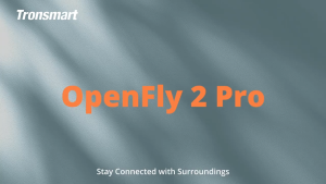 [ CÓ ÁP CHỈNH ÂM ] Tai Nghe Bluetooth Tronsmart OPENFLY 2 PRO | Thời Gian Phát Nhạc Đền 40H | Giảm Rò Rỉ Âm Thanh | Chính Hãng Bảo Hành 12 Tháng