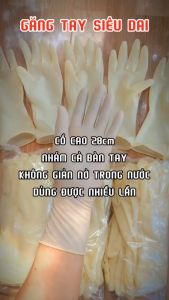 Găng tay cổ cao siêu dai dùng nhiều lần. Cao su thiên nhiên bảo vệ da tay