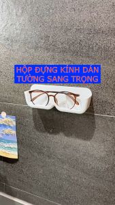HỘP ĐỰNG KÍNH DÁN TƯỜNG SANG TRỌNG