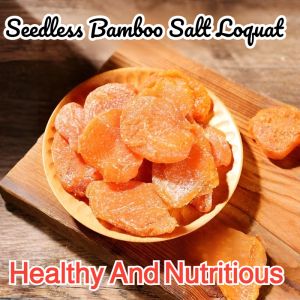 🎉Promotional Price🎉Seedless Bamboo Salt Loquat Dried Fruit Healthy And Nutritious Rich In Vitamin B Rich Aroma Loquat Preserves Candied Loquat