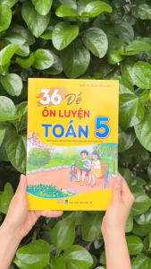 Sách - 36 Đề Ôn Luyện Toán 5 - Biên soạn theo chương trình GDPT mới - ndbooks