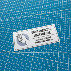 Dont Forget to Lock Car. Jangan Lupa Kunci Kereta. Premium Sticker Sign Signage Notice Label. Reminder Terlupa Mengunci