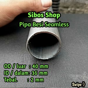 Pipa Besi Seamless Od 40mm Id 36mm Tebal 2mm Panjang 20cm sampai 100cm