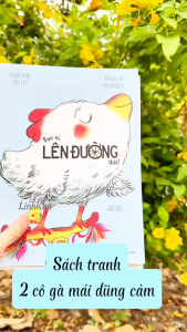 Sách tranh về 2 Cô Gà mái ngày nay - Bạn ơi lên đường thôi - Ai dũng cảm hơn - NXB Kim Đồng