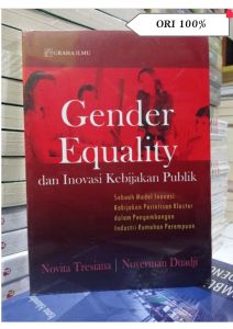 BUKU SOSIOLOGI ORIGINAL  Gender Equality Dan Inovasi Kebijakan Publik Penulis : Novita Tresina & Noverman Duadji