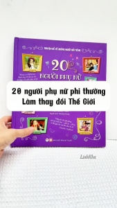 20 Người Phụ Nữ Phi Thường Làm Thay Đổi Thế Giới - Truyện Kể Về Những Người Nổi Tiếng - Sách Tân Việt