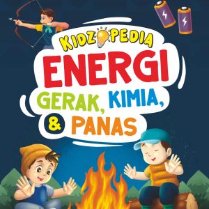 Buku Cerita Anak Kidzopedia Energi Gerak Kimia dan Panas Penerbit Ziyad