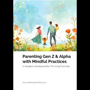 Parenting Gen Z & Alpha with Mindful Practices: Workbook for Families Journal Guide Mom Gift