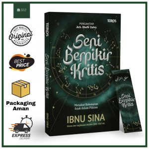 SENI BERPIKIR KRITIS Terjemah Manthiq al-Masyriqiyyin karya Ibnu Sina - Rene Turos