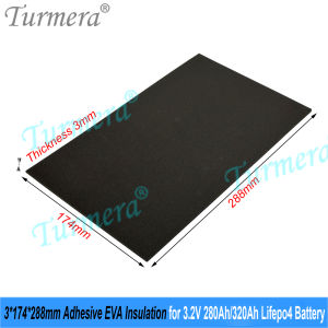 Turmera 12V 48V Adhesive EVA Insulation 203*172mm 174*288mm 200*300mm 3mm Thickness for 3.2V 280Ah 105Ah Lifepo4 Battery DIY Use