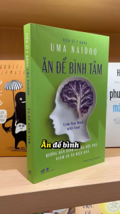 Sách - Ăn để bình tâm: Hướng dẫn dinh dưỡng đột phá giảm lo âu hiệu quả (T.S Y khoa Uma Naidoo) (Nhã Nam)