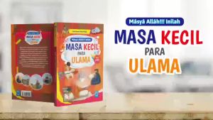 Buku Inspirasi: Masa Kecil Para Ulama - Pustaka Arafah