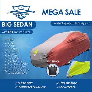 Car Cover for BIG SEDAN -Vios/Accord/Ciaz/Dzire/Almera/Elantra/Soluto/Civic/City/Accent/Reina/Lancer/ChevroletSail Etc.