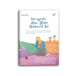 Buku Motivasi Islam Islami Ternyata Aku Bisa Sekuat Ini Untuk Muslim dan Muslimah Self Healing Hijrah