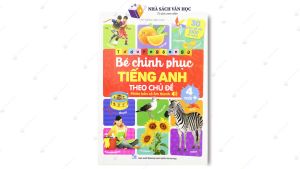 Sách- Bé Chinh Phục Tiếng Anh Theo Chủ Đề - Tư Duy Ngôn Ngữ - Phiên Bản Âm Thanh