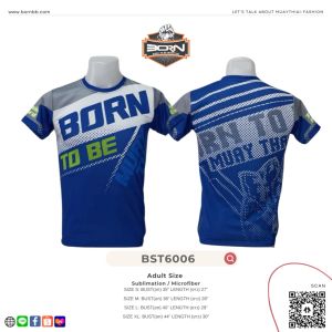 BST6006 Adults Borns Sublimation T-shirt | Born to be Muaythai