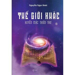 Thế Giới Khác: Tập 4 - Huyền Mặc Thiên Thư