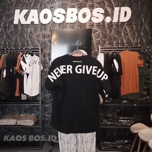 KAOS DISTRO INDONESIA | KAOS INDONESIA | KAOS 3D | KAOS NEVER GIVE UP | NEVER GIVE UP