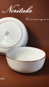 NORITAKE - Accompanist - Combo 01 Thố + 01 Bát Sứ Trắng Viền Vàng 23k Vẽ Tay