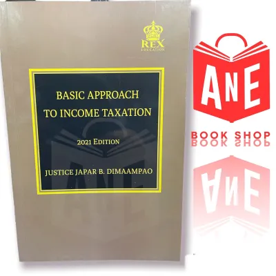 AUTHENTIC Justice Japar B. Dimaampao 2021- Basic Approach to Income Taxation