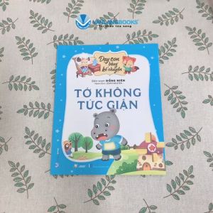 Sách - Dạy Con Bằng Kể Chuyện - Tớ Không Tức Giận - Đồng Niên-Vanlangbooks