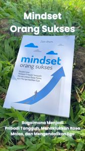 Buku Mindset Orang Sukses: Bagaimana Menjadi Pribadi Tangguh Menaklukan Rasa Malas dan Mengendalikan Ego