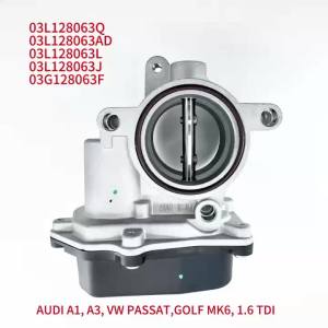 03L128063Q 03L128063AD 03L128063L 03G128063F The car throttle valve is suitable for AUDI A1 A3 VW PASSAT GOLF MK6 1.6 TDI