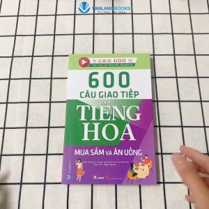 Sách - 600 Câu giao tiếp tiếng Hoa - Mua sắm và Ăn uống-Vanlangbooks