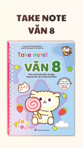 Take Note! Văn 8 (không lò xo - 50K dùng cho cả 3 bộ SGK mới: Cánh diều Kết nối tri thức Chân trời sáng tạo) (Nguyễn Thị Thủy Anh)