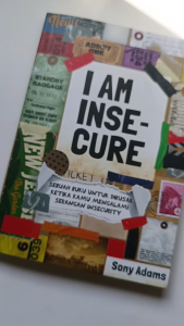 I am insecure: Buku untuk Mengatasi Insecurity