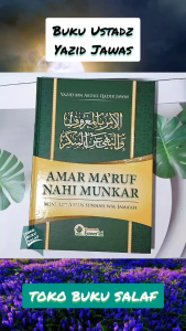 Amar Maruf Nahi Munkar Menurut Ahlus Sunnah wal Jamaah Karya Yazid bin Abdul Qadir Jawas Penerbit Khazanah Fawaid
