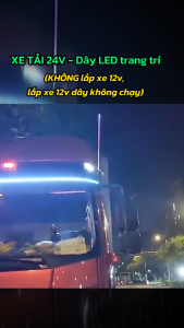 Dây ĐÈN LED điện 24v trang trí CHỈ cho xe tải xe khách lớn