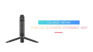 Ulanzi MT40 Wireless Bluetooth Extendable Tripod ขาตั้งมือถือ กล้อง DSLR / Mirrorless มีรีโมทบลูทูธ