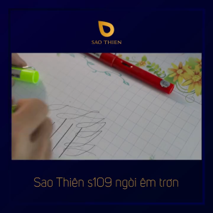 Bút Máy Sao Thiên S109 Ngòi Kim Tinh Êm Trơn Siêu Bền