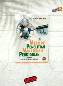 METODE PENELITIAN MANAJEMEN PENDIDIKAN Drs. Yaya Suryana M.Ag. PUSTAKA SETIA NEW AJ-PNT Fakultas Tarbiyah dan Keguruan UIN SGD