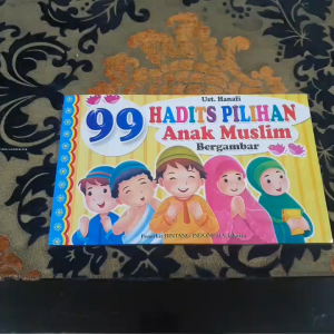 99 Hadist Pilihan Anak Muslim Bergambar Full Colour