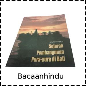 Buku Sejarah Pembangunan Pura Di Bali Agama Hindu Ktut Soebandi