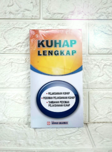 KUHAP LENGKAP: Kitab Undang Undang Hukum Acara Pidana Lengkap oleh Tim Redaksi SINAR GRAFIKA AJ-HKM-UUN Fakultas Hukum