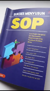 Buku Sukses menyusun SOP cara praktis mengenal dan menerapkan SOP di sektor bisnis