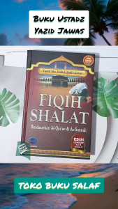 Fiqih Shalat Edisi Revisi: Panduan Praktis Berdasarkan Al-Quran & As-Sunnah