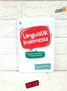 LINGUISTIK INDONESIA Pengantar Memahami Hakikat Bahasa     Dr. Hasan Basri M.Pd.   Dr. Moh. Badrih S.Pd. M.Pd.     MADANI MEDIA PREMIUM AJ-KNK FAKULTAS KEGURUAN DAN ILMU PENDIDIKAN UNISMA