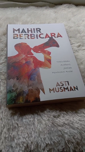 MAHIR BERBICARA: Taklukkan Audiens Jadilah Pembicara Andal