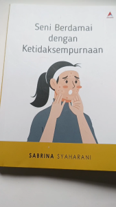 Seni Berdamai dengan Ketidaksempurnaan - Penerbit Anak Hebat Indonesia