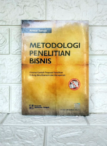 METODOLOGI PENELITIAN BISNIS Anwar Sanusi SALEMBA EMPAT AJ-PNT Fakultas Ekonomi dan Bisnis
