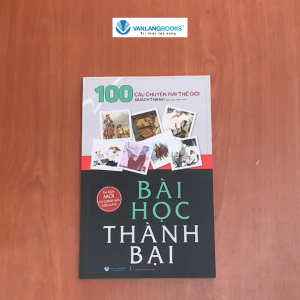 Sách - Bài Học Thành Bại - 100 Câu Chuyện Hay Thế Giới-Vanlangbooks