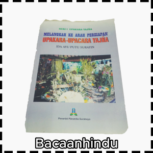 Buku Seri 1 Upakara Yadnya: Melangkah ke Arah Persiapan Agama Hindu